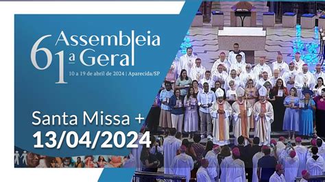 Missa 61ª Assembleia Geral da CNBB 07h00 13 04 2024 YouTube