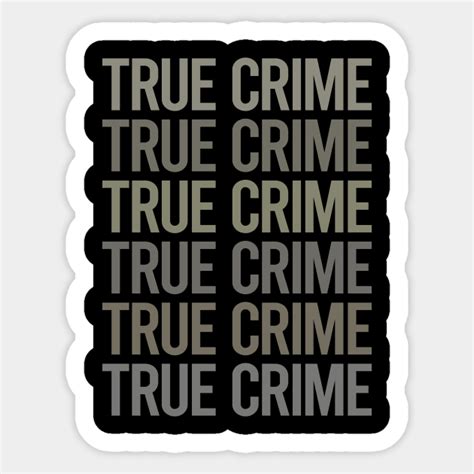 Gray Text Art True Crime True Crime Sticker Teepublic