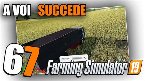 67 A Voi Succede Farming Simulator 19 Gameplay ITA PC YouTube