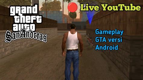 Live GTA San Andreas Versi Android YouTube