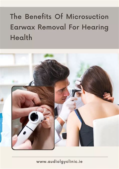 Ppt The Benefits Of Microsuction Earwax Removal For Hearing Health