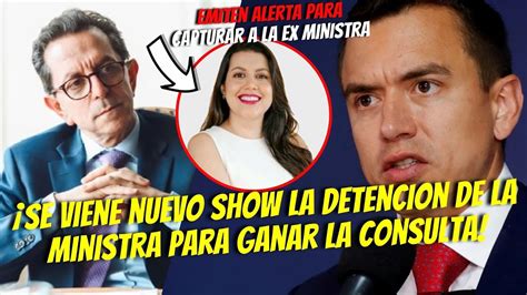 Nuevo Show De La Detencion De La Ex Ministra Arrobo Para Ganar La