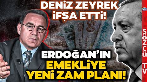 Deniz Zeyrek Erdoğan ın Emekliye Yeni Zam Planını İfşa Etti LAFLARIN