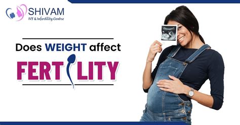 Does Weight Affect Fertility Weight Is An Important Consideration By Shivam Ivf Centre