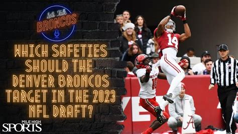 Who Are The Best Safeties For The Denver Broncos In The 2023 Nfl Draft