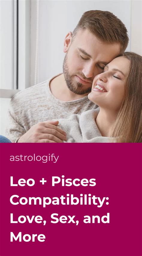 Leo Pisces Compatibility Love Sex And More Astrologify