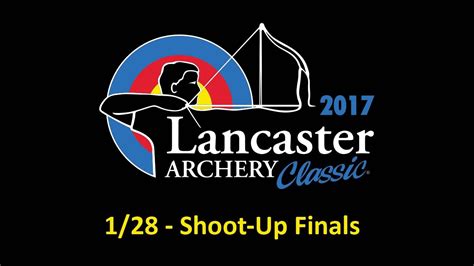 2017 Lancaster Archery Classic Saturday Shoot Up Finals YouTube