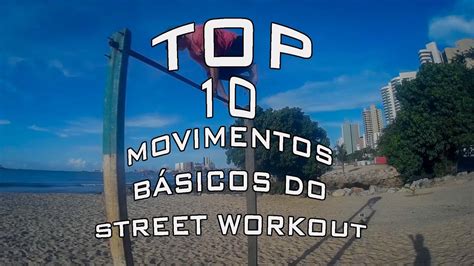 Top 10 Movimentos Básicos de Street Workout na Barra YouTube