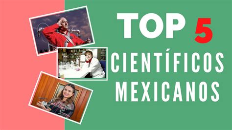 Top Cient Ficos Mexicanos Youtube