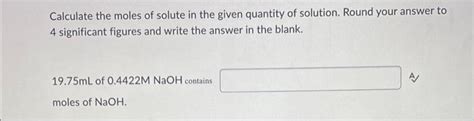 Solved Calculate the moles of solute in the given quantity | Chegg.com