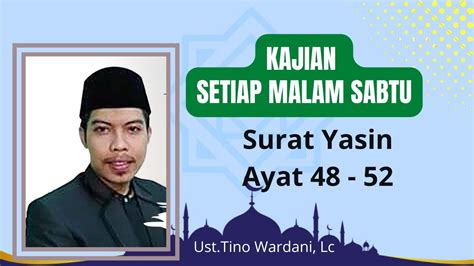 Tafsir Surat Yasin 48 52 Ustadz Tino Wardani LC YouTube