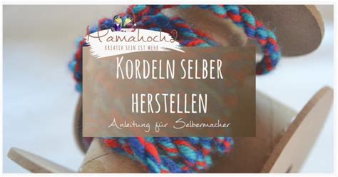 DIY Anleitung Wie Du Kordeln Selbst Herstellst Mamahoch2