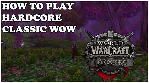 How To Play Hardcore Classic World Of Warcraft YouTube