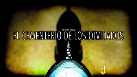 CORTOMETRAJE El Cementerio De Los Olvidados YouTube