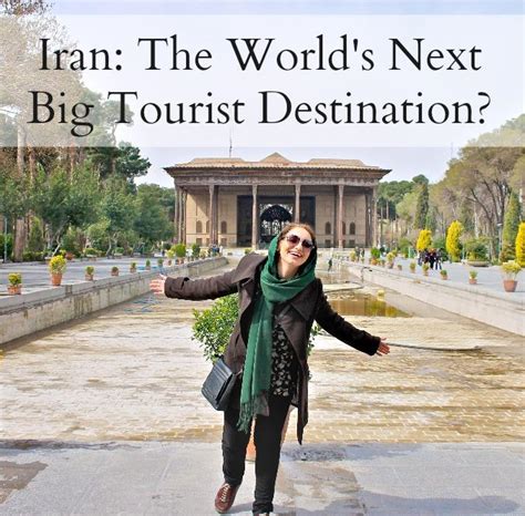Iran The Worlds Next Big Tourist Destination