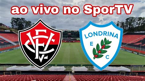 Pr Jogo Vlt Ria X Londrina Brasileir O S Rie B Ao Vivo No Premlere