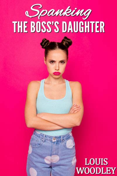 Spanking The Boss S Daughter By Louis Woodley Lsf Publications