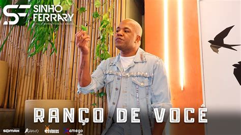 Sinho Ferrary Ranço de Você Lançamento Official Clip YouTube