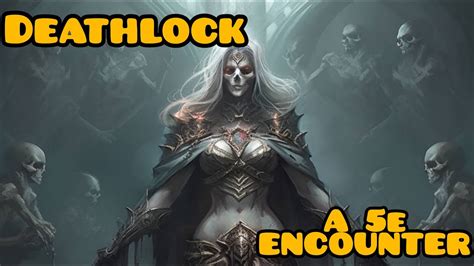 Deathlock: A DnD 5e ENCOUNTER for Level 4 - YouTube