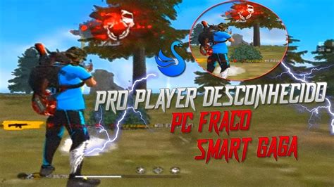 Pro Player Do Pc Fraco Highlights Free Fire Smart Gaga Youtube