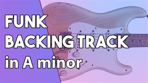 Funk Backing Track In A Minor Youtube