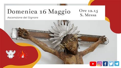 Ore S Messa Domenica Dell Ascensione Youtube