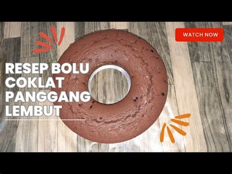 RESEP BOLU COKLAT PANGGANG LEMBUT 6 TELUR TAKARAN SENDOK YouTube