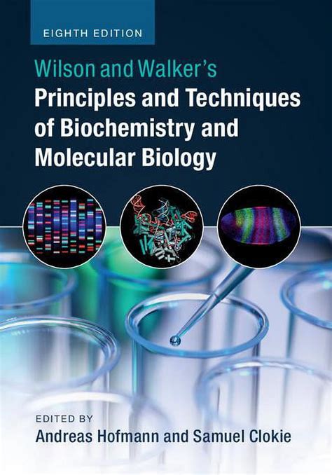 Wilson And Walkers Principles And Techniques Of Biochemistry And Molecular Biology Paperback