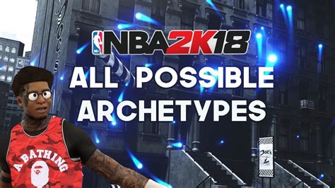 All NBA 2K18 Archetypes List REVEALED NBA 2K18 Archetypes System