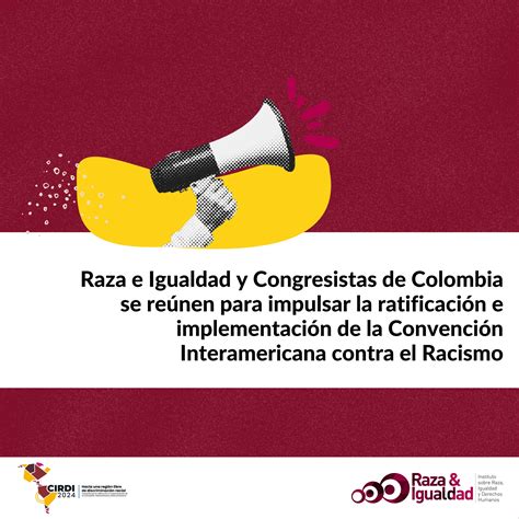 Raza E Igualdad Y Congresistas De Colombia Se Re Nen Para Impulsar La