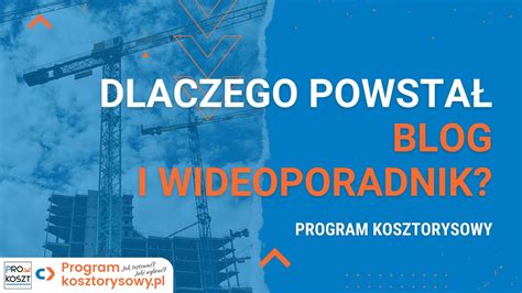 Program Kosztorysowy dlaczego powstał blog i wideoporadnik Wideo