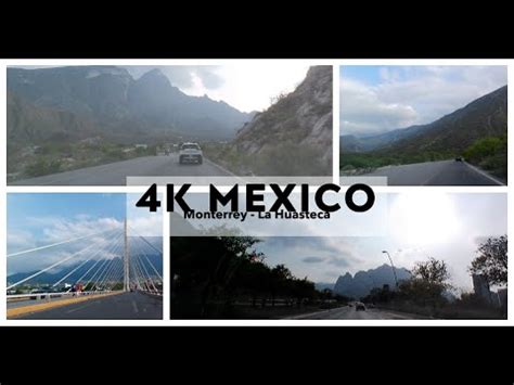 4K Driving Scenic Route Monterrey La Huasteca Scenery Mexico