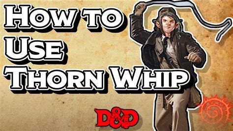 How To Use Thorn Whip Dnd Spells 30 Youtube