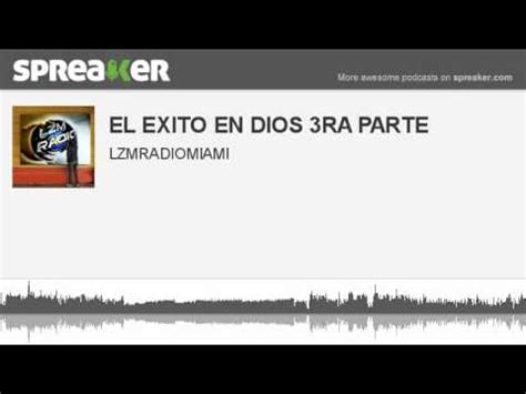 El Exito En Dios Ra Parte Part Of Made With Spreaker Youtube