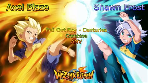 Axel Blaze And Shawn Frosteamv Centuries Inazuma Eleven Youtube