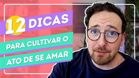 Dicas De Como Aumentar O Seu Amor Pr Prio Youtube