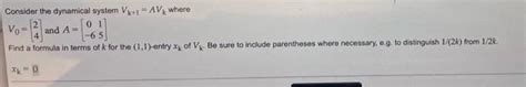 Solved Consider The Dynamical System Vk Avk Where V Chegg