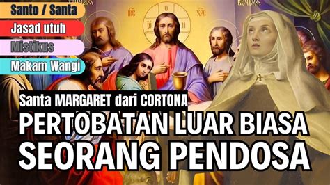 SANTA MARGARET DARI CORTONA Pertobatan Luar Biasa Seorang Pendosa