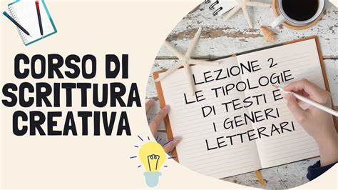 Corso Di Scrittura Creativa Lezione Le Tipologie Di Testi E I