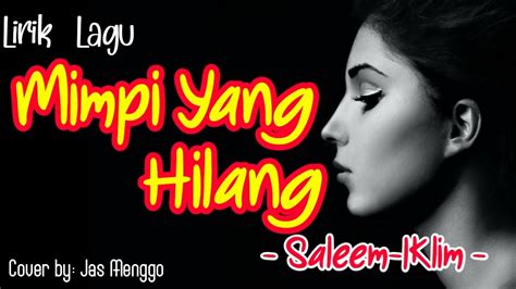 Mimpi Yang Hilang Iklim Lirik Cover Jasmenggo Youtube