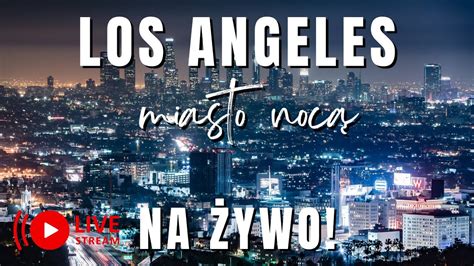 Na Ywo Los Angeles Noc Prawdziwe Ycie W Usa Akcje Policyjne