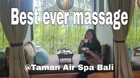 The Best Ever Massage Di Taman Air Spa Bali Youtube