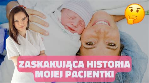 Chyba B Dzie Cesarka Historia Mojej Pacjentki Youtube