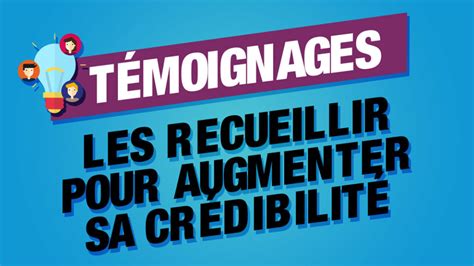 Témoignages client les exploiter pour améliorer votre visibilité