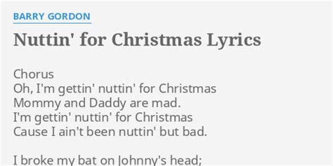 Nuttin For Christmas Lyrics By Barry Gordon Chorus Oh Im Gettin