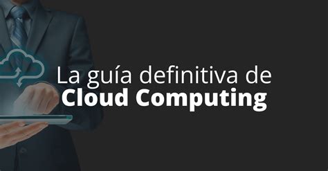 La guía definitiva de Cloud Computing Pasiona Consulting