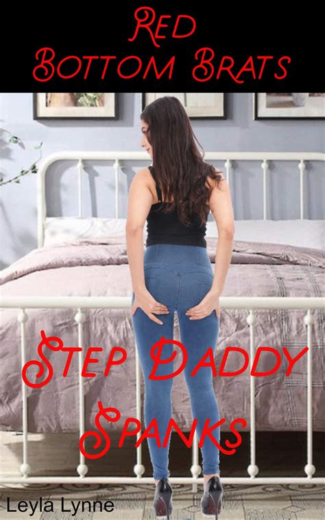 step daddy spanks a red bottom brats story by leyla lynne goodreads