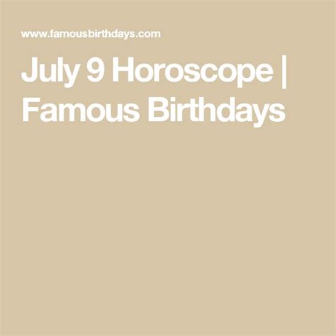 July 9 Horoscope | Famous Birthdays | Horoscope, July 9th, July