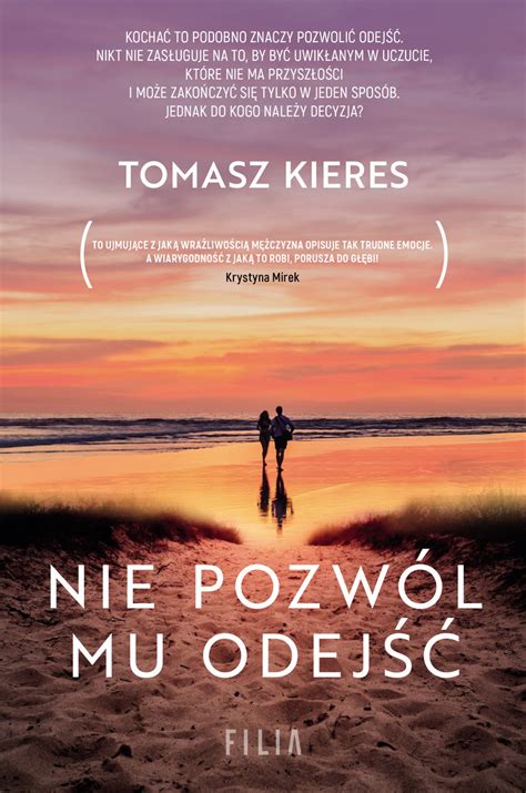 Nie pozwól mu odejść Kieres Tomasz Książka w Empik