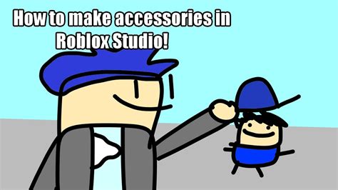 How To Make Accessories In Roblox Studio Youtube